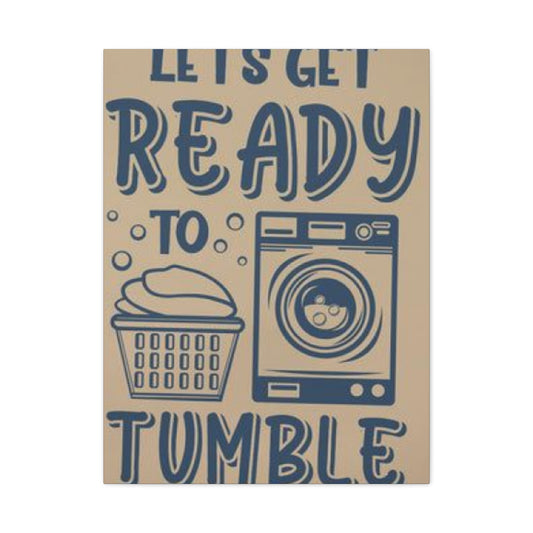 Get Ready Laundry Wall Art & Canvas Prints
