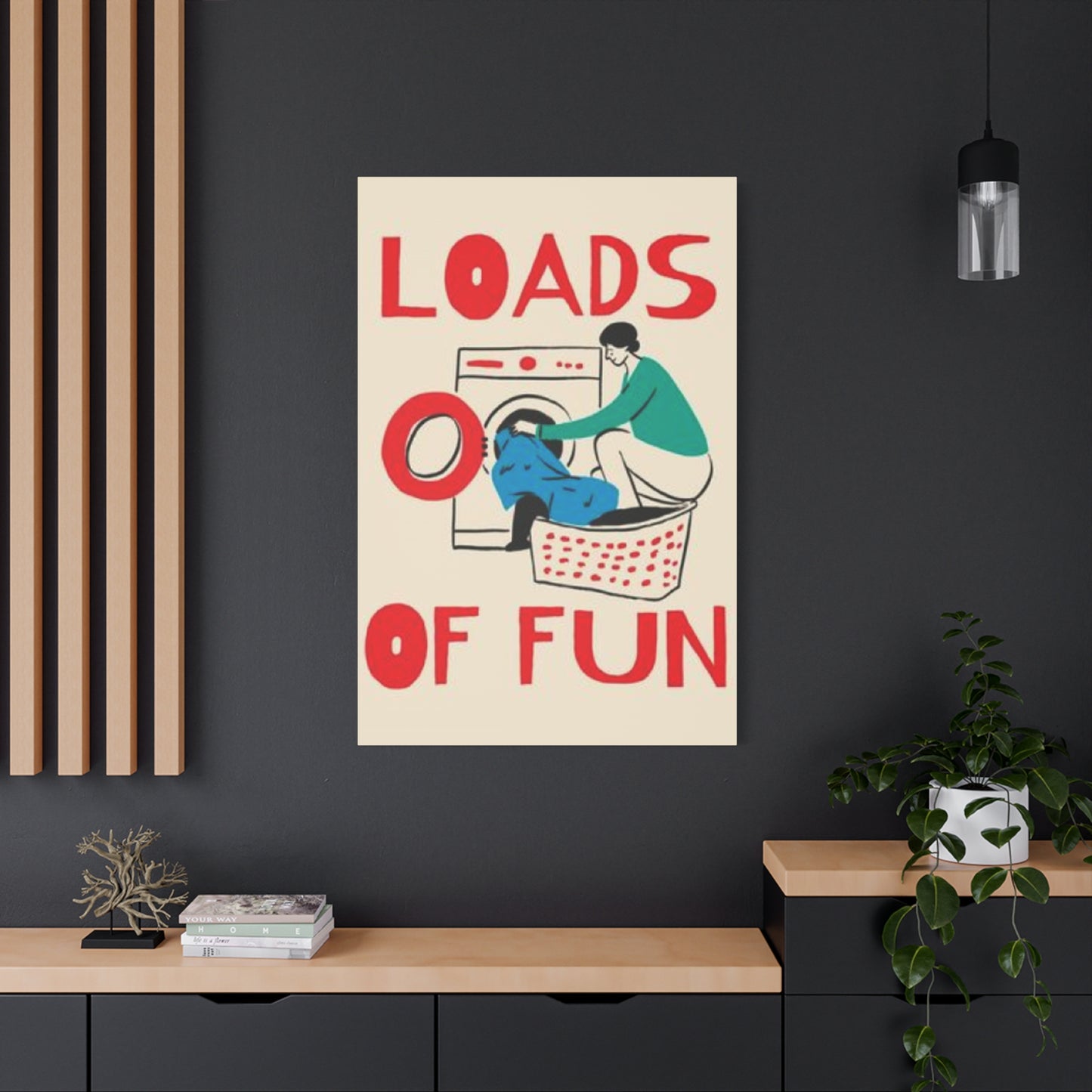 Loads Of Fun Poster Laundry Wall Art & Canvas Prints